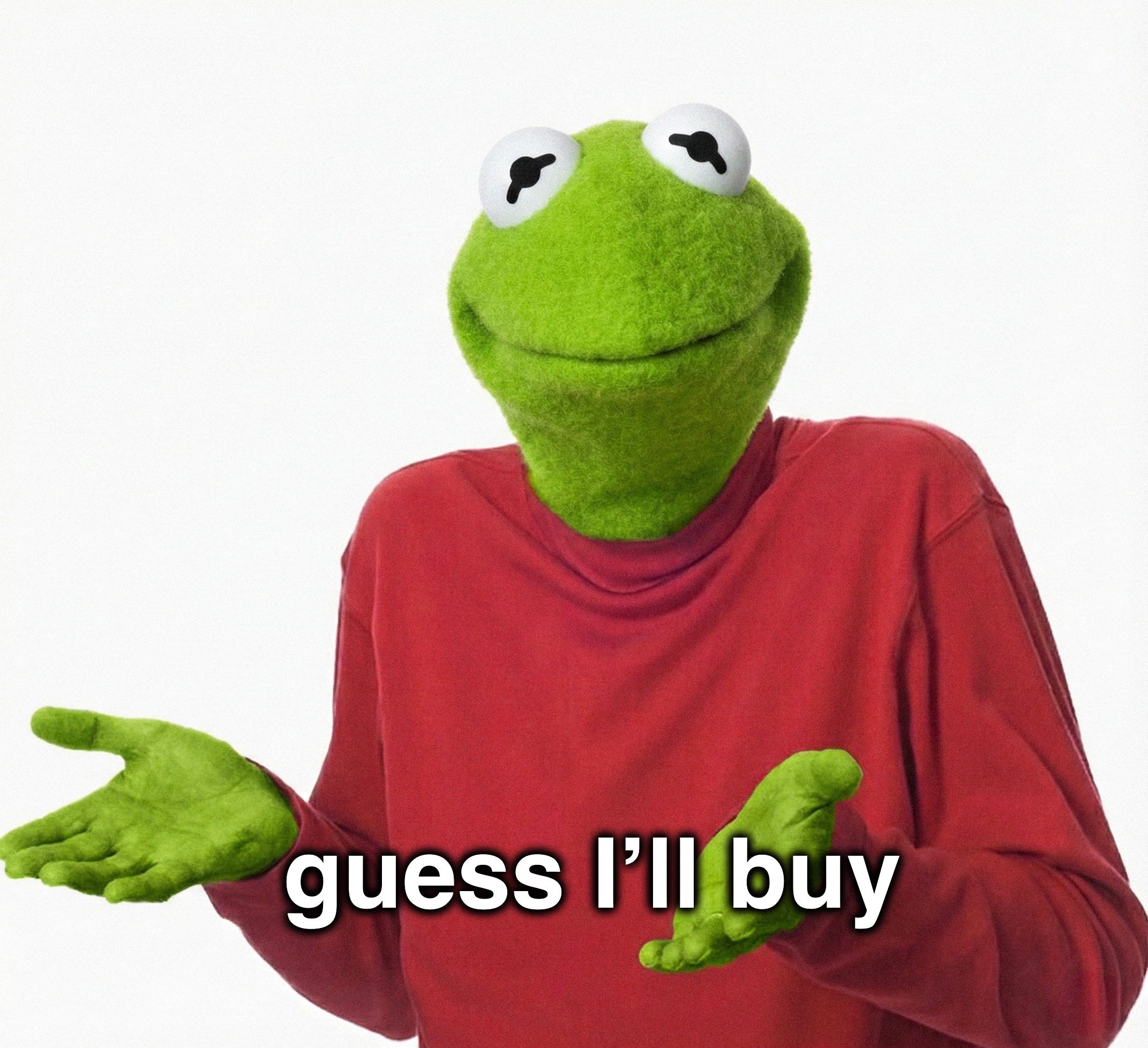 Guess I’ll Buy