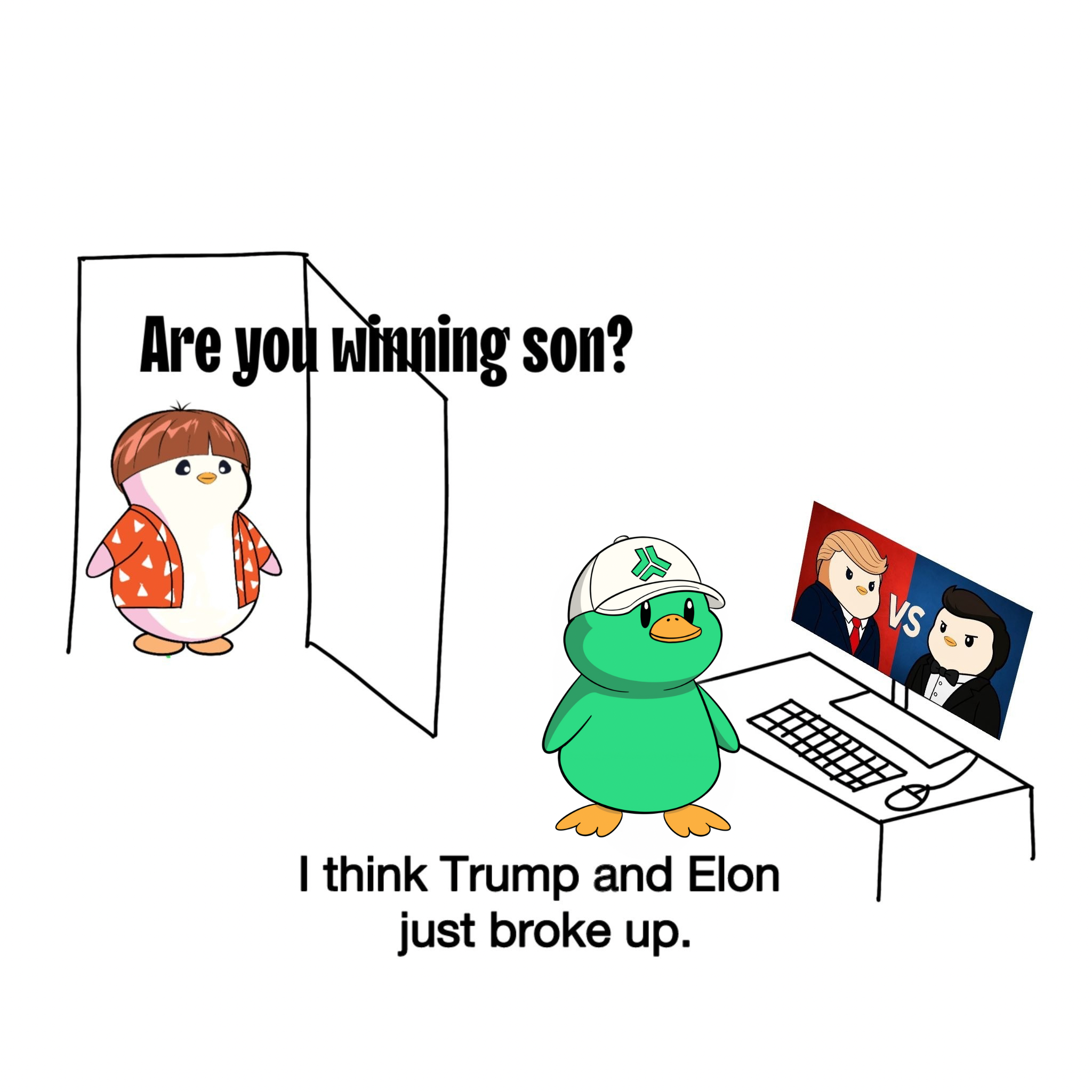 Are you winning son?