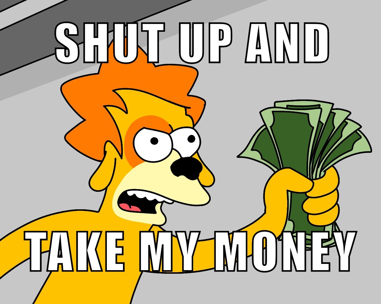 Take my money.JPG