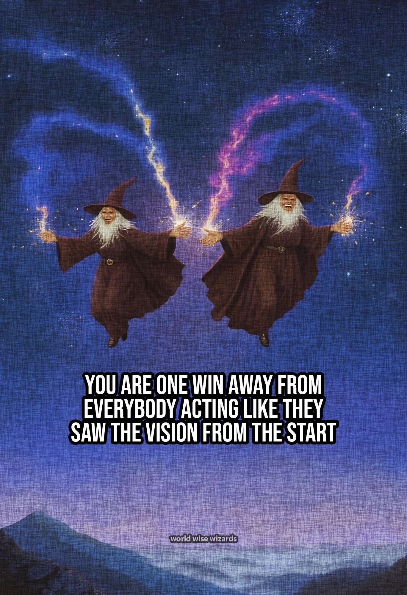 You are one win away from everybody acting like they saw the vision from the start 1.jpg