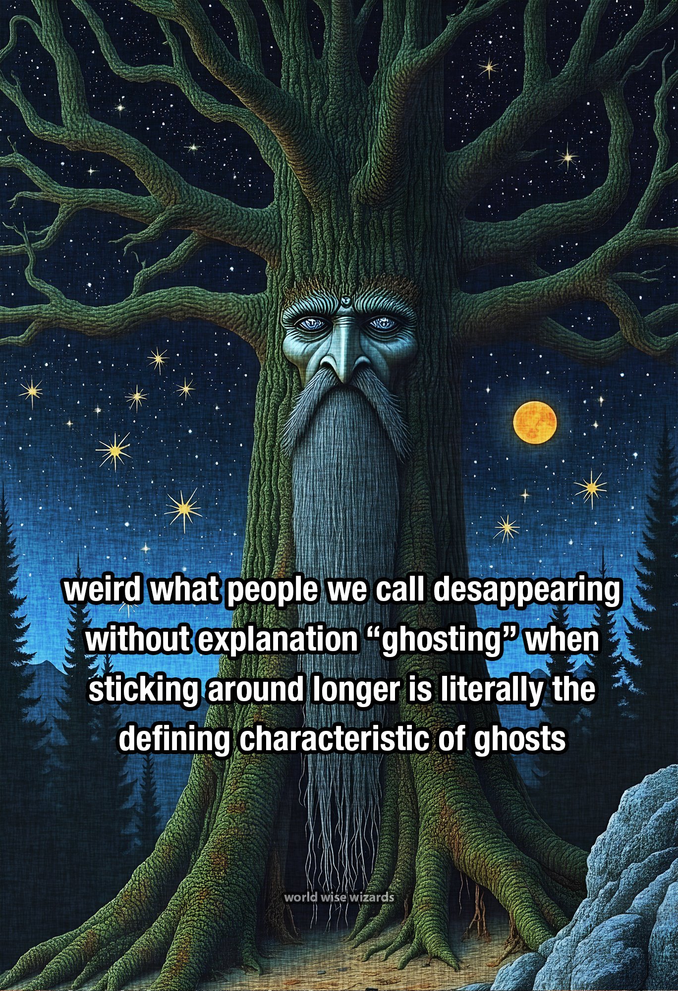 weird what people we call desappearing without explanation “ghosting” when sticking around longer is literally the defining characteristic of ghosts 2.jpg