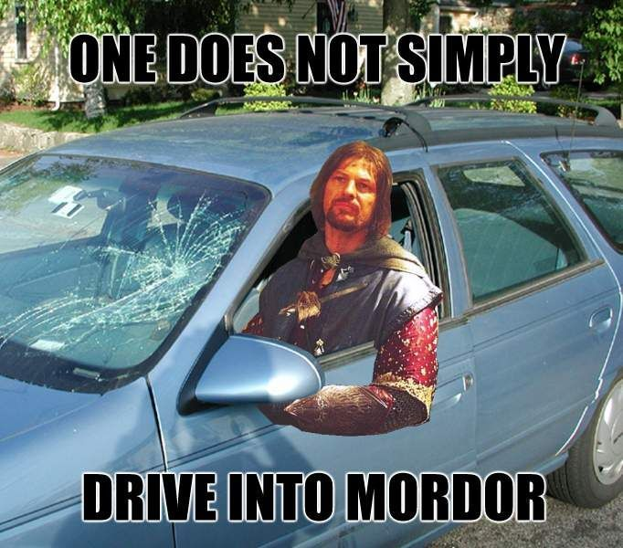 One does not simply drive into Mordor