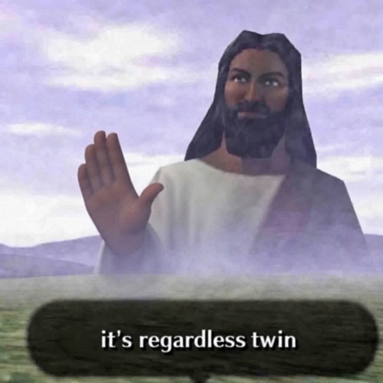 it's regardless twin