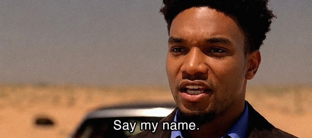 Say my name