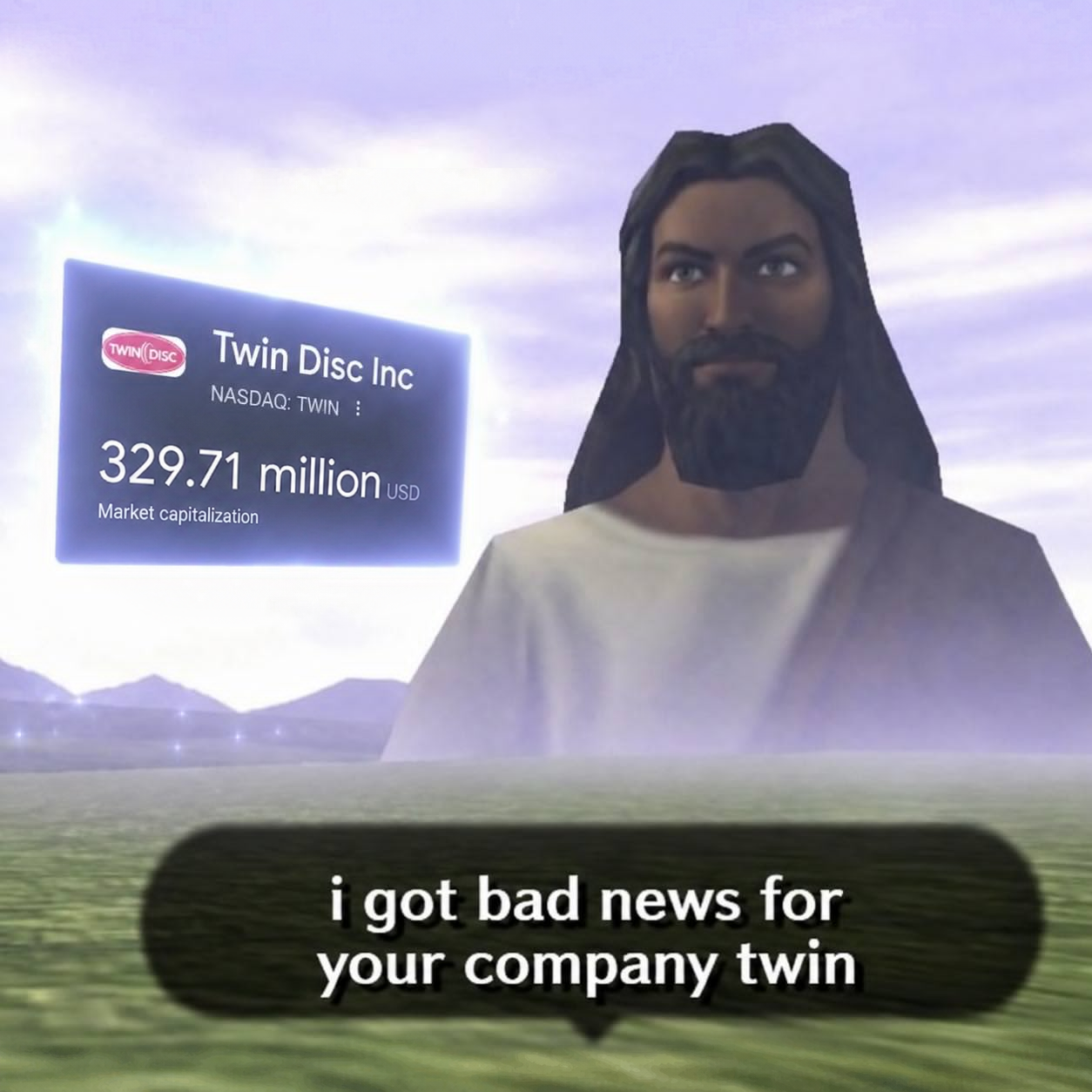 i got bad news for your company twin