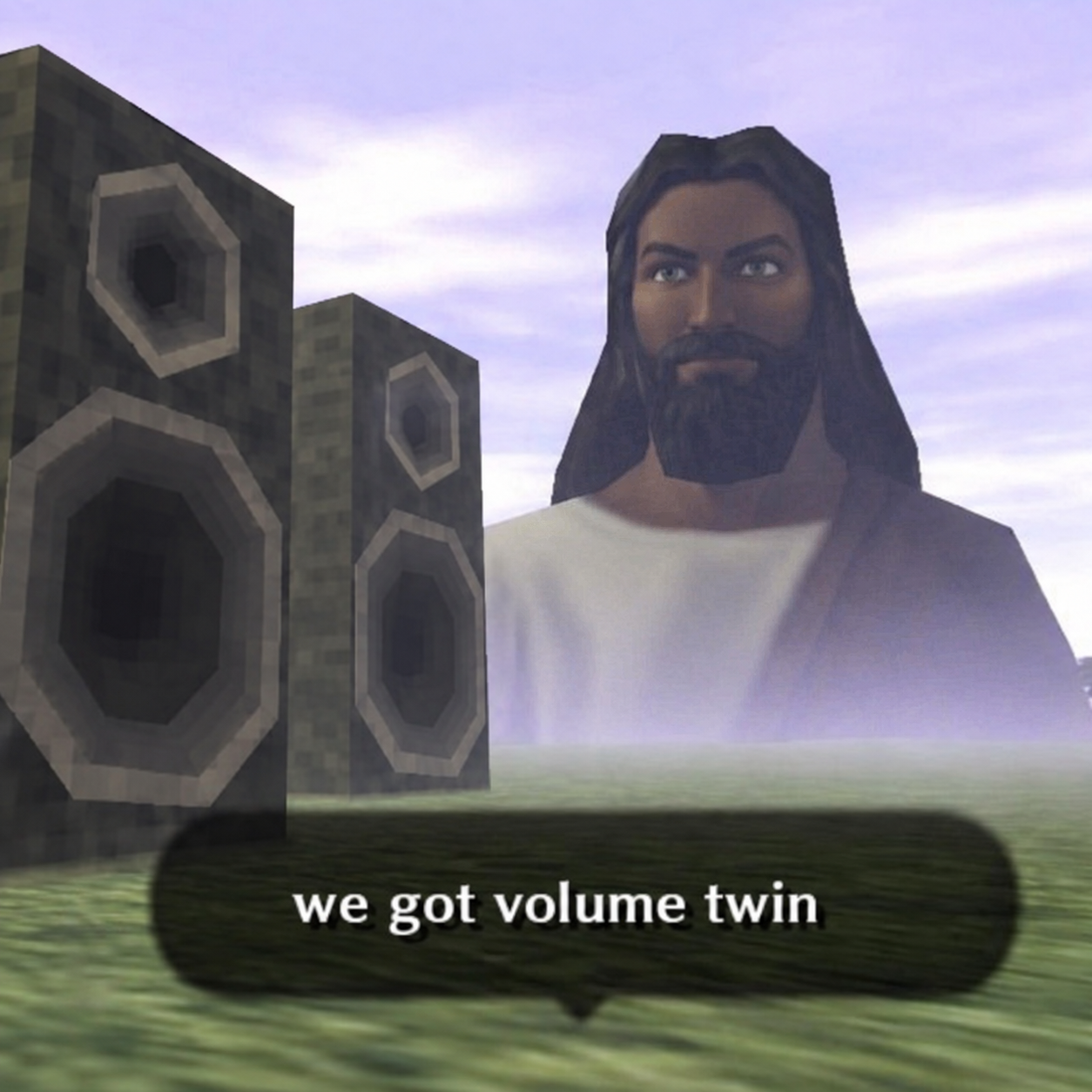 we got volume twin