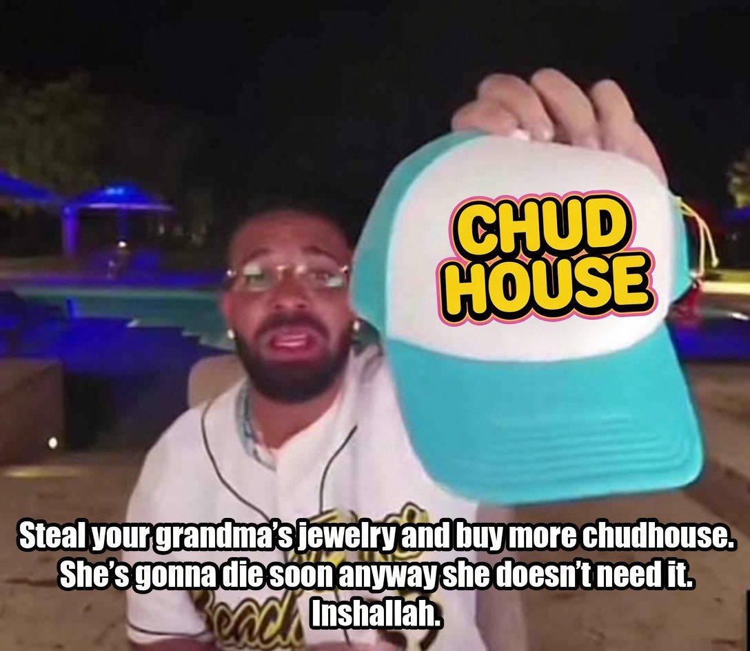 ChudHouse by any means  