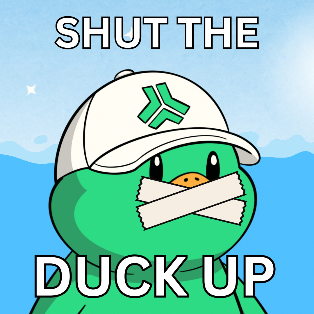 Shut the duck up