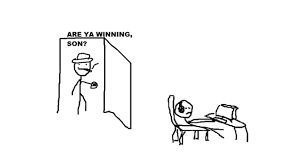 ARE YA WINNING, SON?