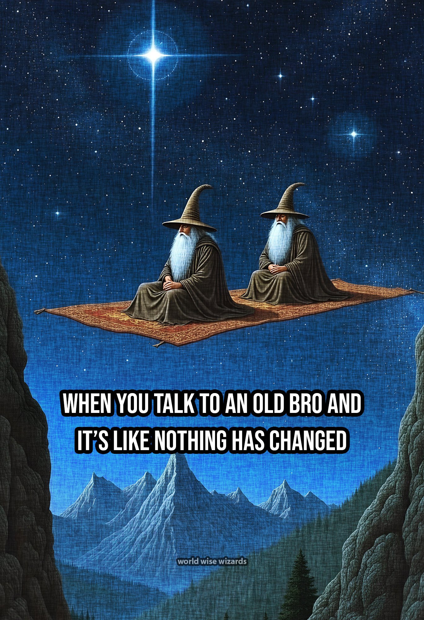 When you talk to an old bro and it’s like nothing has changed 1.jpg