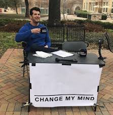 change_my_mind.jpg