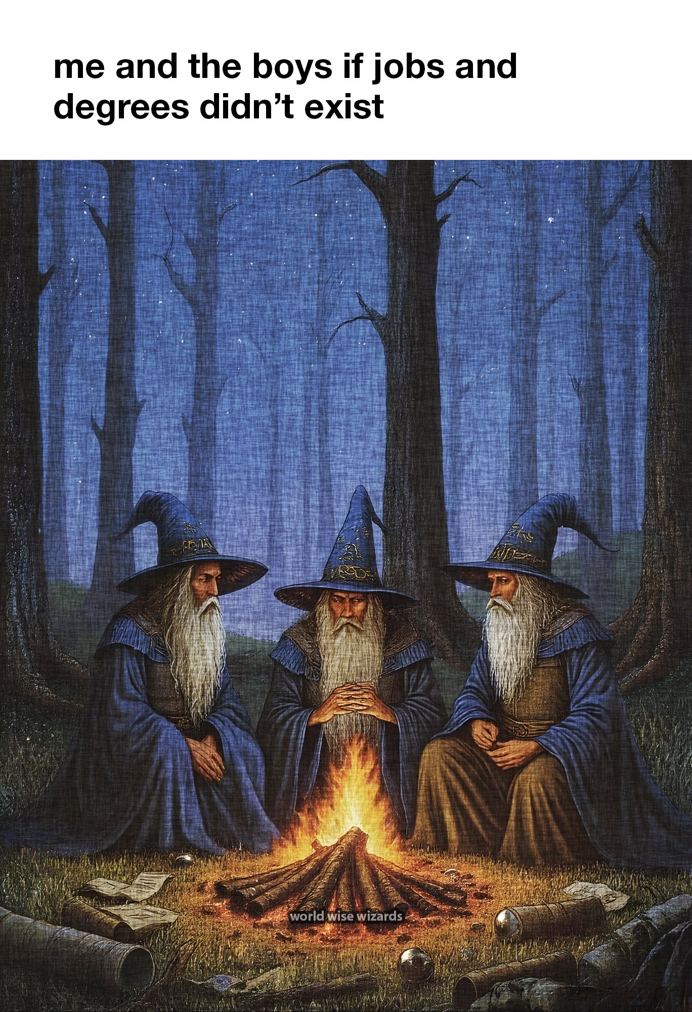 me and the boys if jobs and degrees didn’t exist 1.jpg