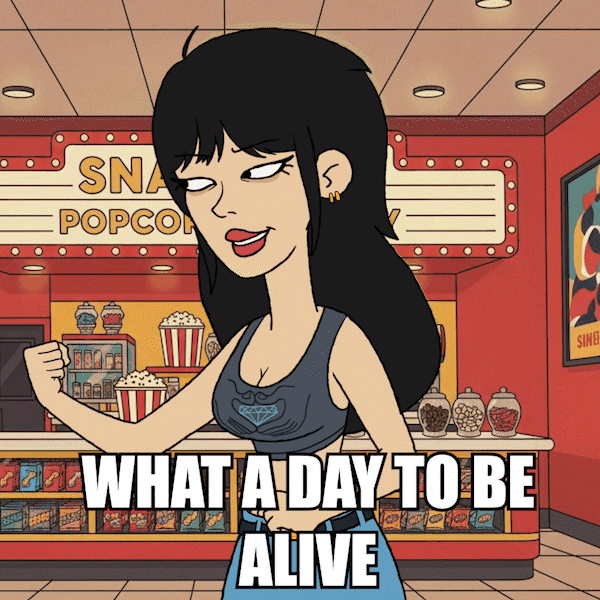 WHAT A DAY TO BE ALIVE.gif