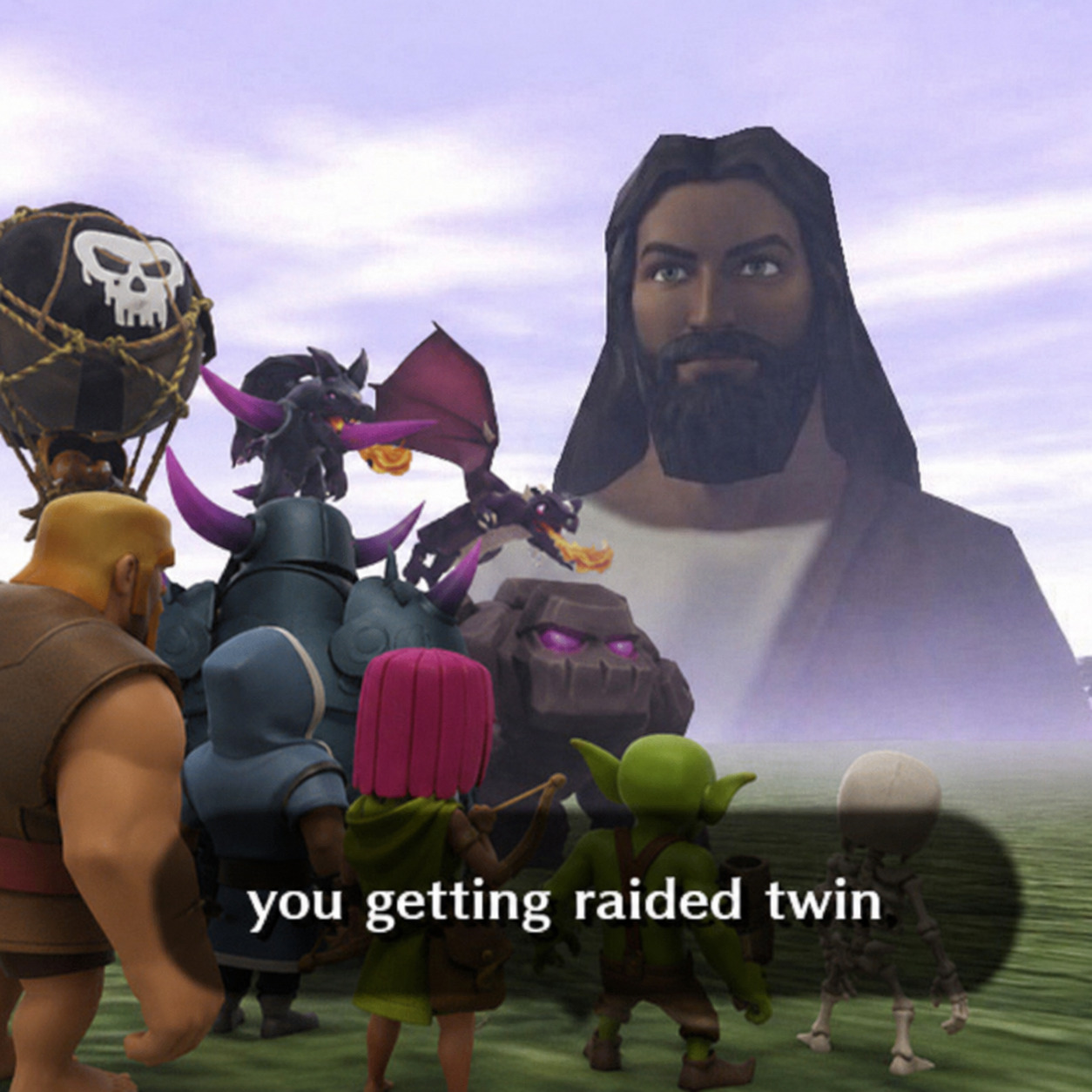 you getting raided twin