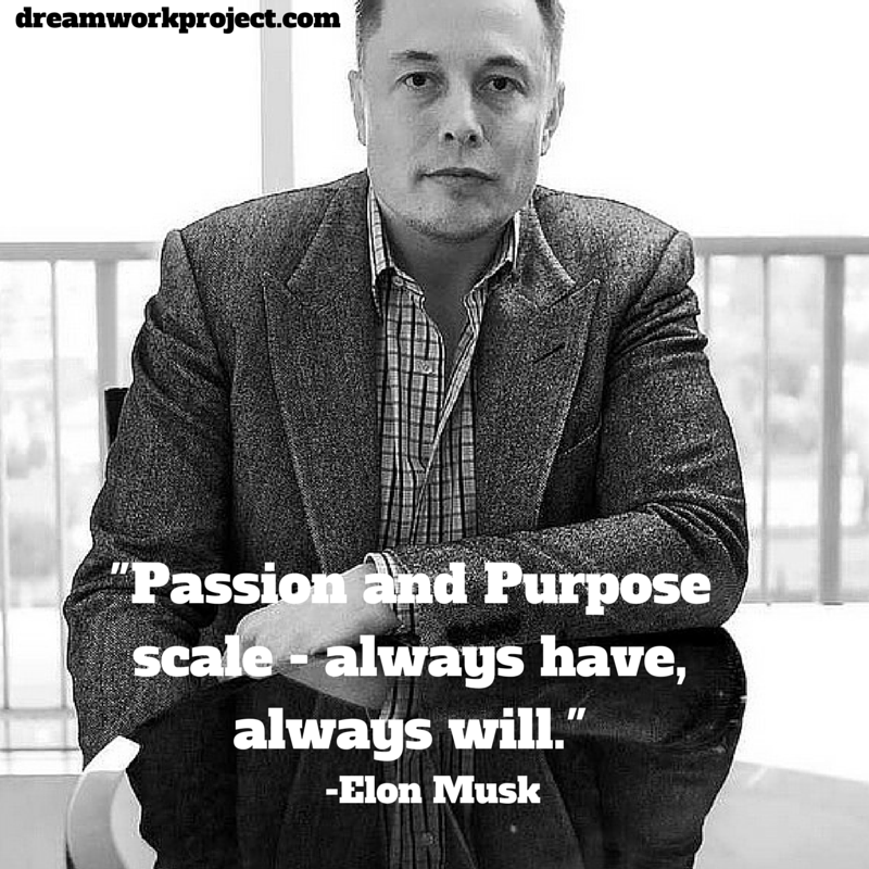 57_Love this Elon Musk Quote Passion and Purpose ScaleAlways Have, Always Will.png