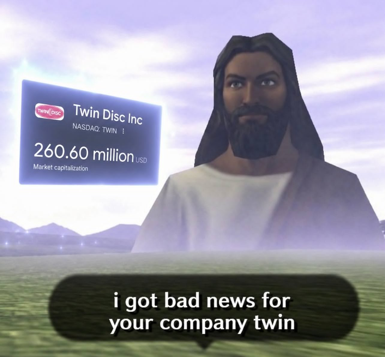 i got bad news for your company twin
