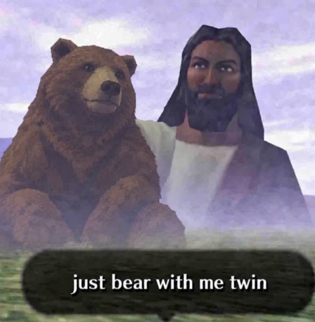 just bear with me twin