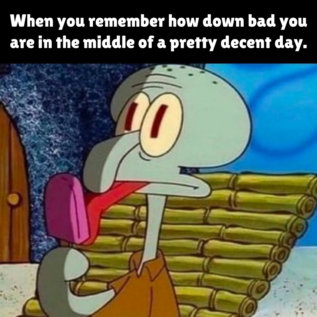 squidward down bad stare remember.png