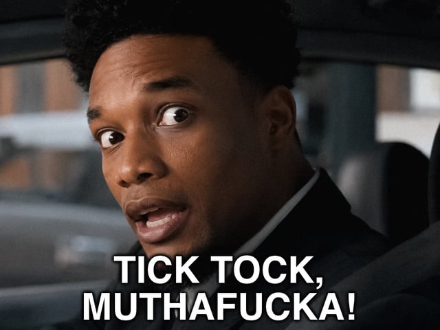 Tick Tock Muthafucka!