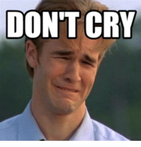 Don’t cry