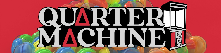 Quarter Machine