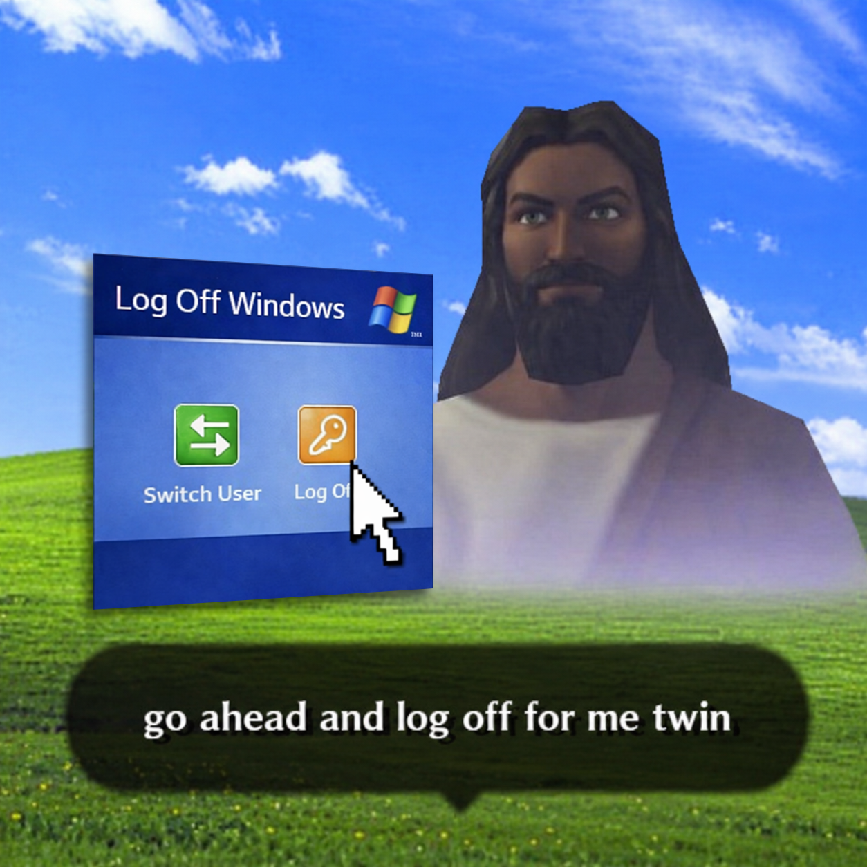 go ahead and log off for me twin.png