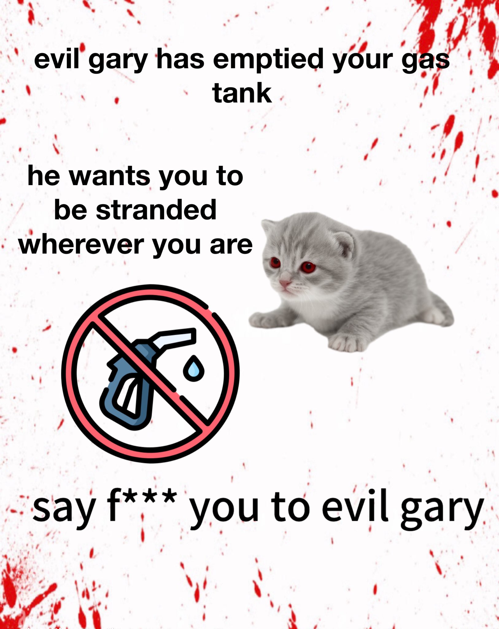 evil gary empty gas tank.jpg