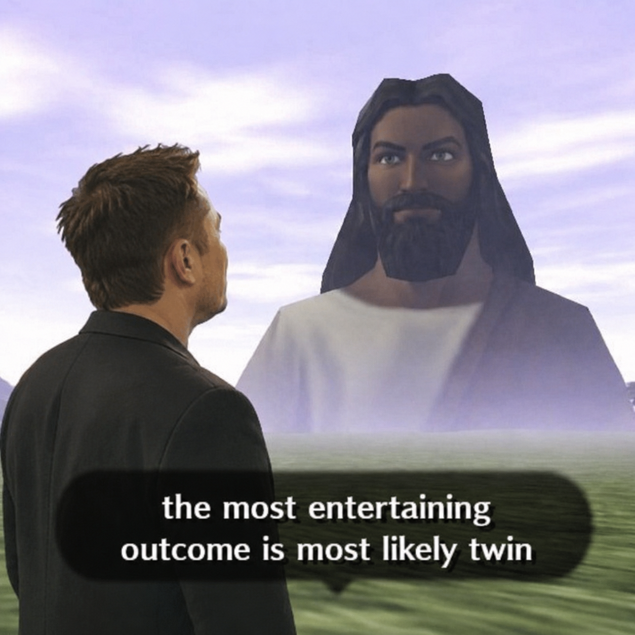 the most entertaining outcome is most likely twin