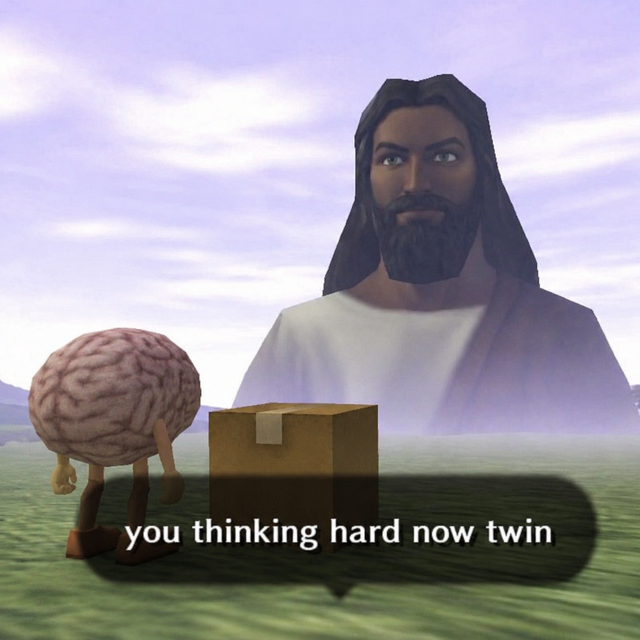 you thinking hard now twin