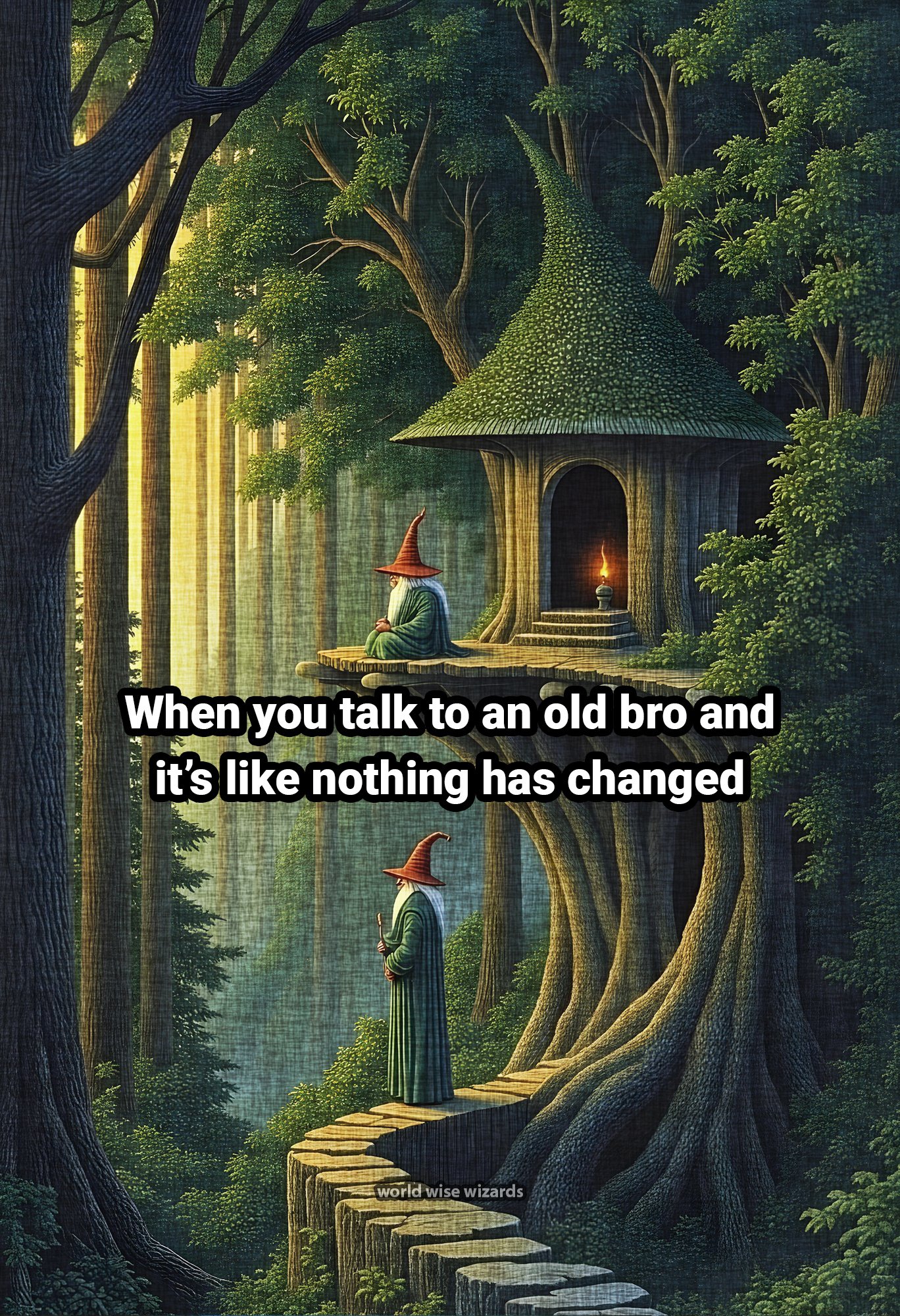 When you talk to an old bro and it’s like nothing has changed 3.jpg