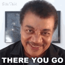 there-you-go-neil-degrasse-tyson.gif