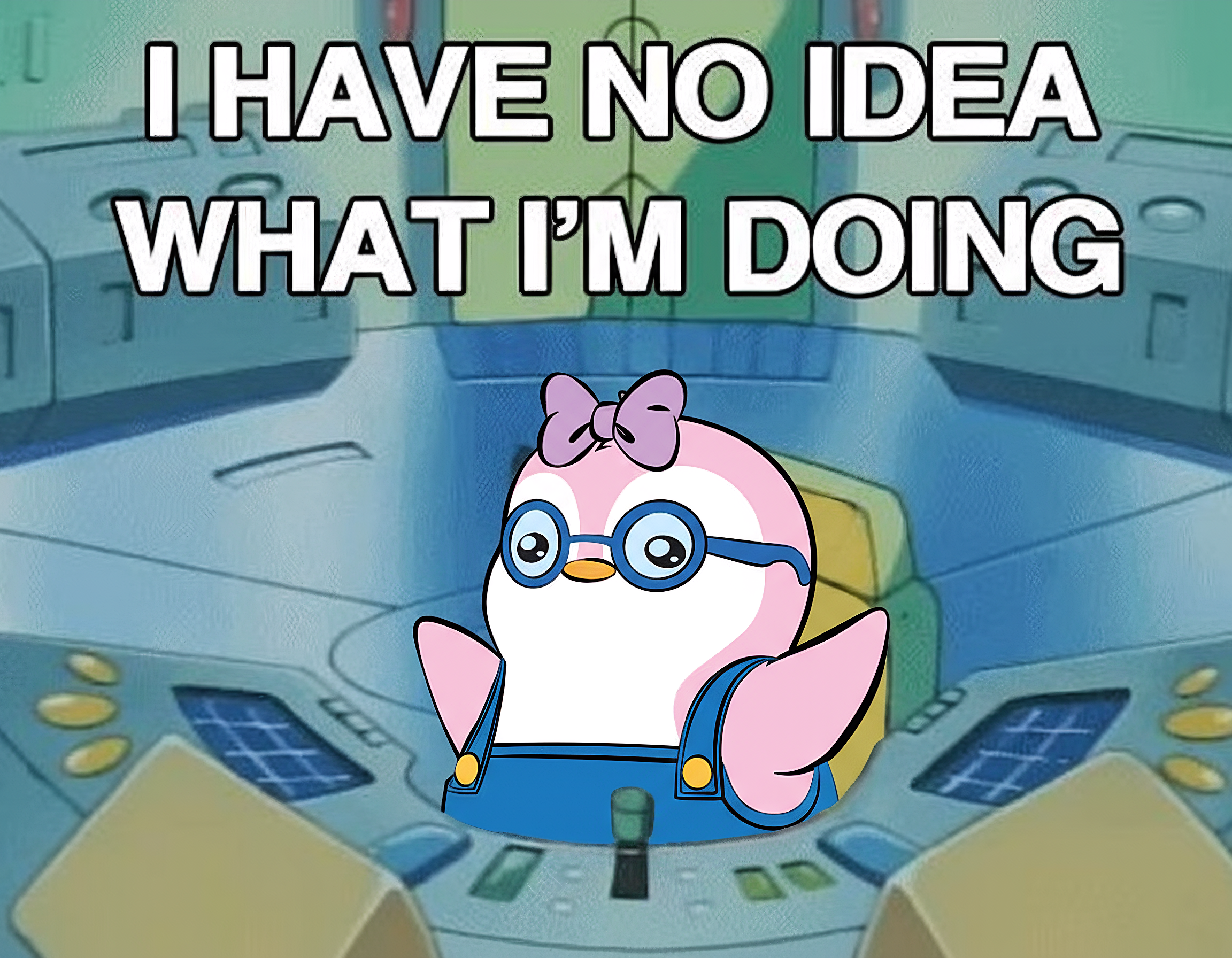 i have no idea what im doing eureka.png